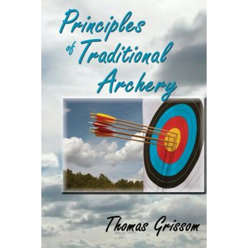 Principles of Traditional Archery Paperback, Sunstone Press