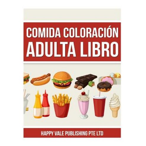Comida Coloracion Adulta Libro Paperback, Createspace Independent Publishing Platform
