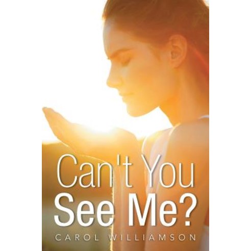 Can''t You See Me? Paperback, Xlibris Corporation
