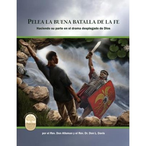Pelea La Buena Batalla de la Fe: Fight the Good Fight of Faith Spanish Edition Paperback, Tumi