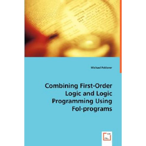 Combining First-Order Logic and Logic Programming Using Fol-Programs ...