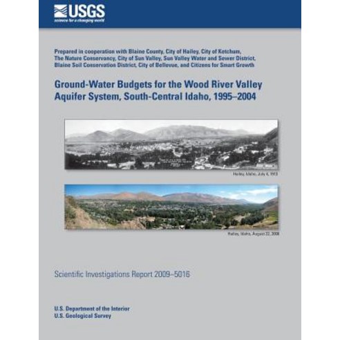 Ground-Water Budgets for the Wood River Valley Aquifer System South-Central Idaho 1995?2004 Paperback, Createspace Independent Publishing Platform