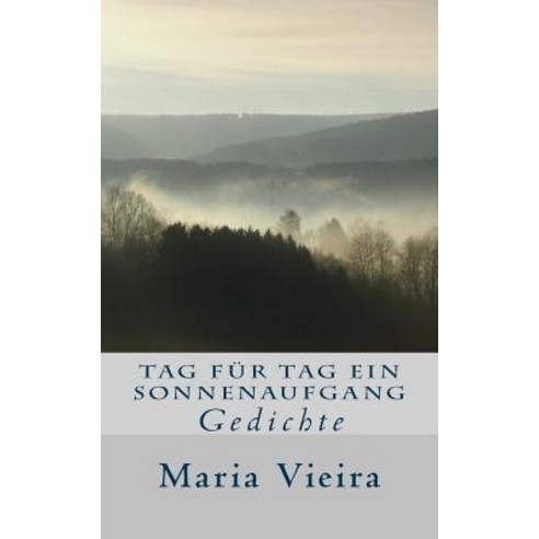 Tag Fuer Tag Ein Sonnenaufgang: - Aurora - Paperback, Createspace Independent Publishing Platform