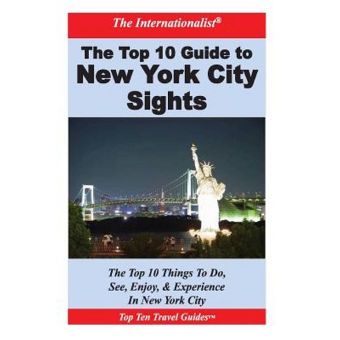 Top 10 Guide to Key New York City Sights Paperback, Createspace Independent Publishing Platform