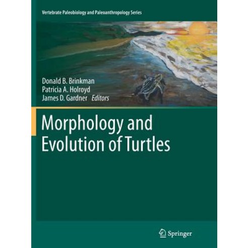 Morphology and Evolution of Turtles Paperback, Springer