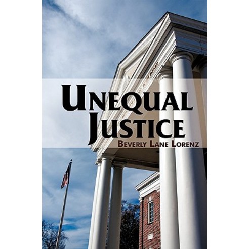 Unequal Justice Paperback, iUniverse