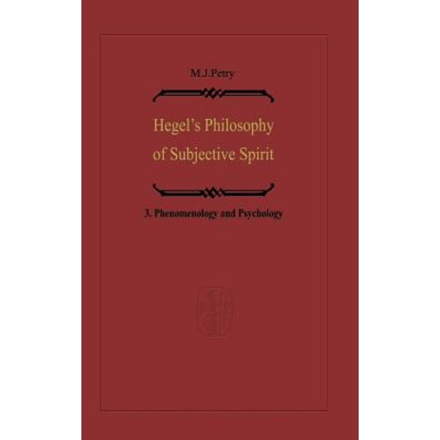 Hegel''s Philosophy of Subjective Spirit: Volume 3 Phenomenology and Psychology Hardcover, Springer
