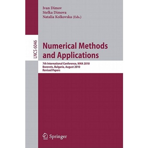 Numerical Methods and Applications: 7th International Conference NMA 2010 Borovets Bulgaria August 20-24 2010 Revised Papers Paperback, Springer