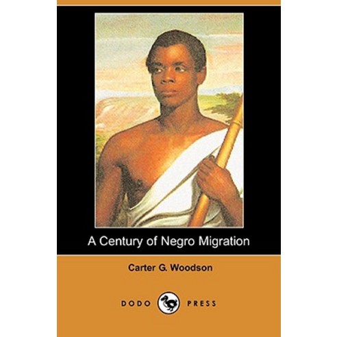 A Century of Negro Migration (Dodo Press) Paperback, Dodo Press