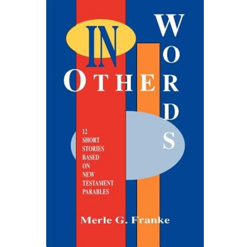 In Other Words: 12 Short Stories Based on New Testament Parables Paperback, CSS Publishing Company