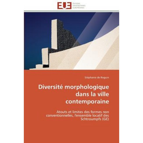 Diversite Morphologique Dans La Ville Contemporaine = Diversita(c) Morphologique Dans La Ville Contemporaine Paperback, Univ Europeenne