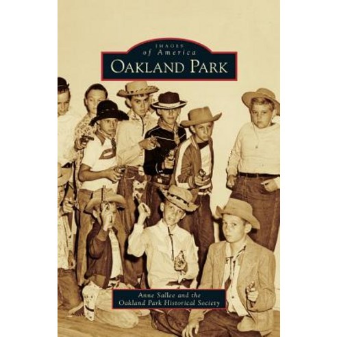 Oakland Park Hardcover, Arcadia Publishing Library Editions