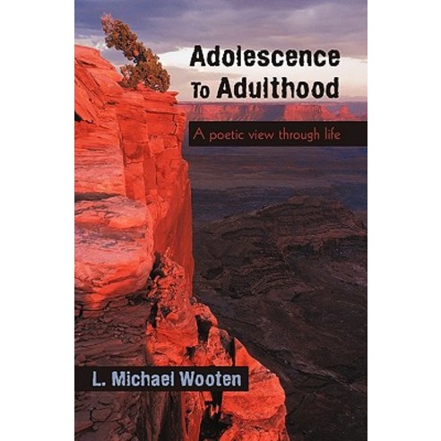 Adolescence to Adulthood: A Poetic View Through Life Paperback, iUniverse