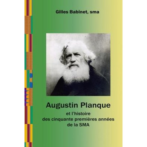 Augustin Planque Et L''Histoire Des Cinquante Premieres Annees de La Sma Paperback, Createspace Independent Publishing Platform