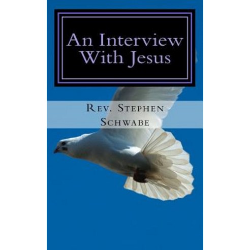 An Interview with Jesus Paperback, Createspace Independent Publishing Platform