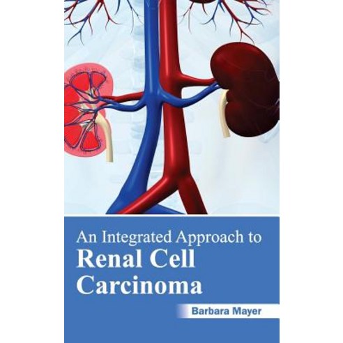 Integrated Approach to Renal Cell Carcinoma Hardcover, Foster Academics
