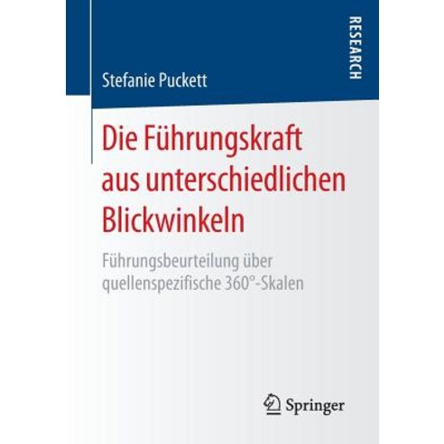 Die Fuhrungskraft Aus Unterschiedlichen Blickwinkeln: Fuhrungsbeurteilung Uber Quellenspezifische 360-Skalen Paperback, Springer