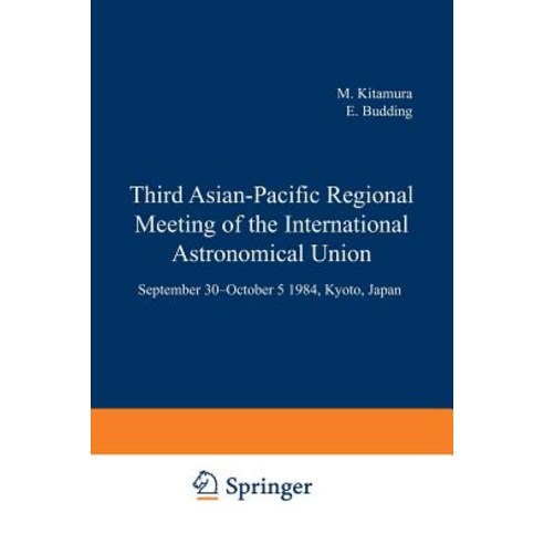 Third Asian-Pacific Regional Meeting of the International Astronomical Union: September 30-October 5 1984 Kyoto Japan Part 2 Paperback, Springer