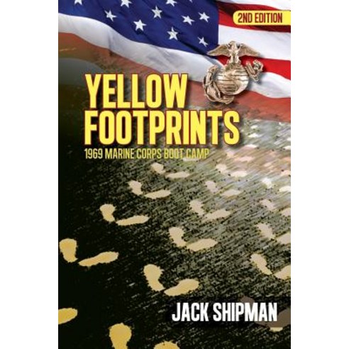 Yellow Footprints: 1969 Marine Corps Boot Camp 2nd Edition Paperback, Mariner Publishing Company, Inc.