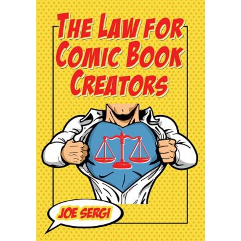 The Law for Comic Book Creators: Essential Concepts and Applications Paperback, McFarland & Company