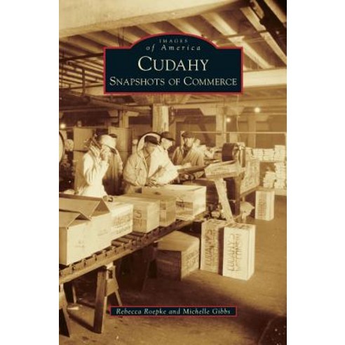 Cudahy: Snapshots of Commerce Hardcover, Arcadia Publishing Library Editions