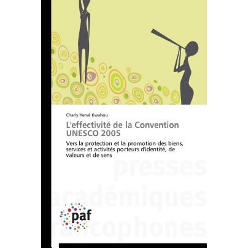 L''Effectivite de La Convention UNESCO 2005 = L''Effectivita(c) de La Convention UNESCO 2005 Paperback, Academiques