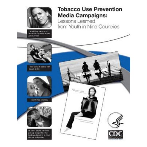 Tobacco Use Prevention Media Campaigns: Lessons Learned from Youth in Nine Countries Paperback, Createspace Independent Publishing Platform