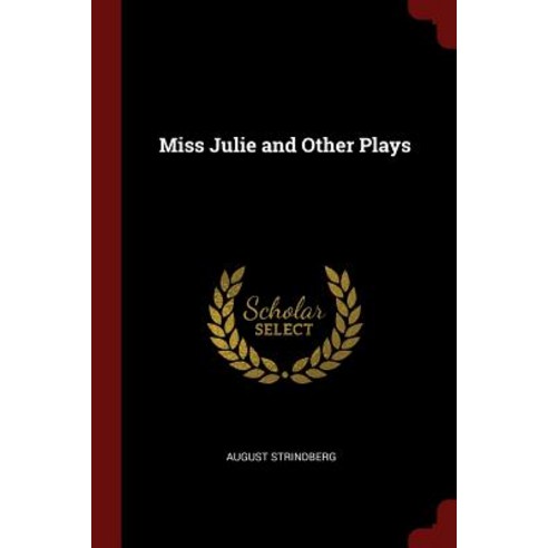 Miss Julie and Other Plays Paperback, Andesite Press