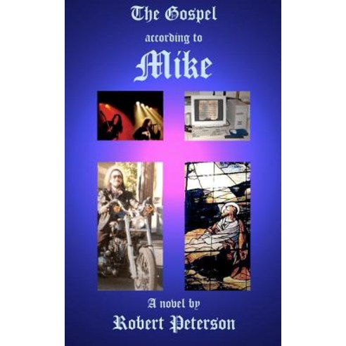 The Gospel According to Mike Paperback, Createspace Independent Publishing Platform