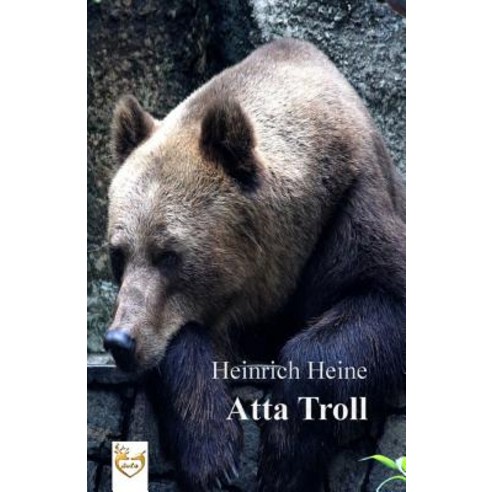 Atta Troll: Ein Sommernachtstraum Paperback, Createspace Independent Publishing Platform