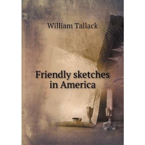 Friendly Sketches in America Paperback, Book on Demand Ltd.
