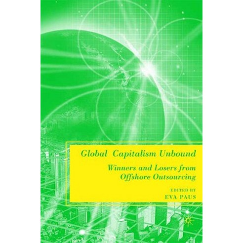Global Capitalism Unbound: Winners and Losers from Offshore Outsourcing Paperback, Palgrave MacMillan