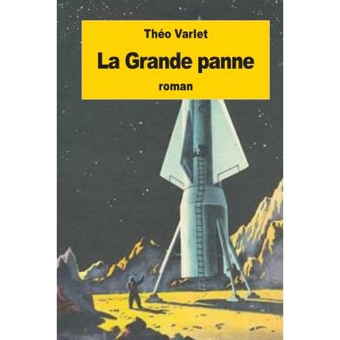 La Grande Panne Paperback, Createspace Independent Publishing Platform