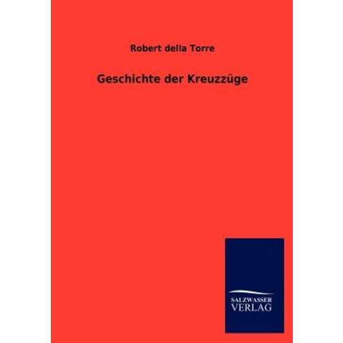 Geschichte Der Kreuzz GE Paperback, Salzwasser-Verlag Gmbh