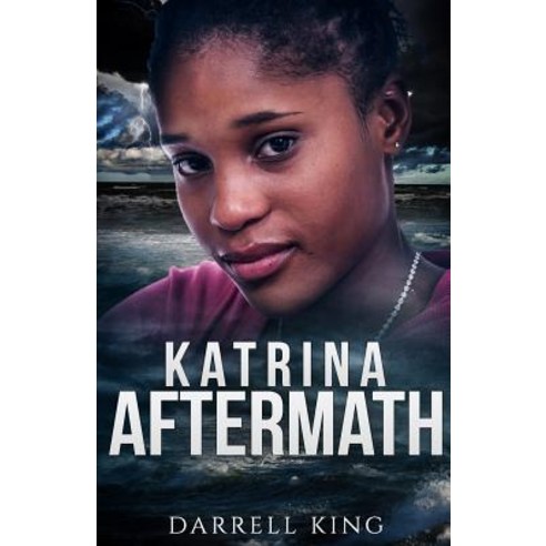 Katrina - Aftermath Paperback, Createspace Independent Publishing Platform