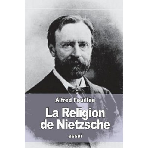 La Religion de Nietzsche Paperback, Createspace Independent Publishing Platform