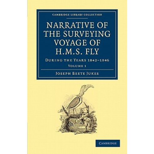 Narrative of the Surveying Voyage of HMS Fly:During the Years 1842 1846, Cambridge University Press
