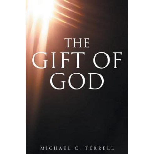 The Gift of God Paperback, Christian Faith Publishing, Inc.