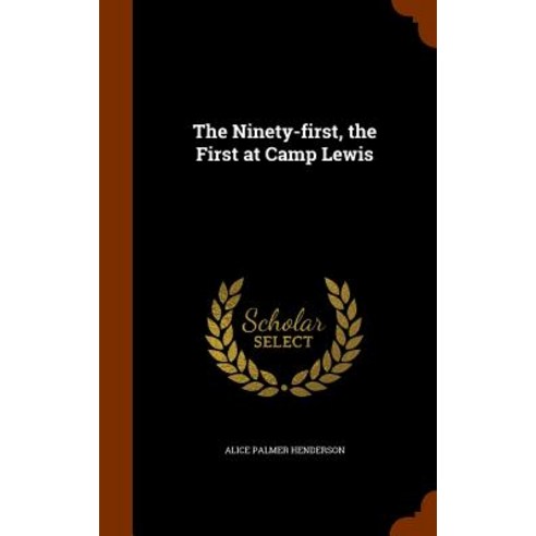 The Ninety-First the First at Camp Lewis Hardcover, Arkose Press