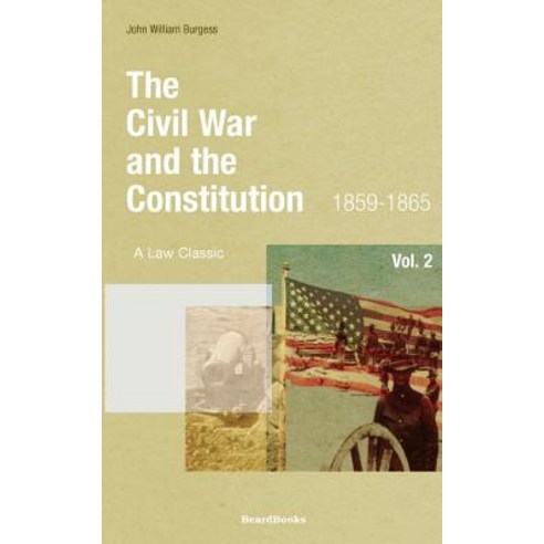 The Civil War and the Constitution: 1859-1865 Paperback, Beard Books