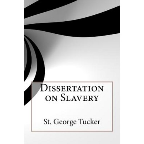 Dissertation on Slavery Paperback, Createspace Independent Publishing Platform