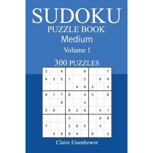 300 Medium Sudoku Puzzle Book: Volume 1 Paperback, Createspace Independent Publishing Platform
