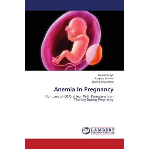 Anemia in Pregnancy Paperback, LAP Lambert Academic Publishing