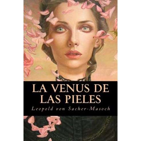 La Venus de Las Pieles Paperback, Createspace Independent Publishing Platform