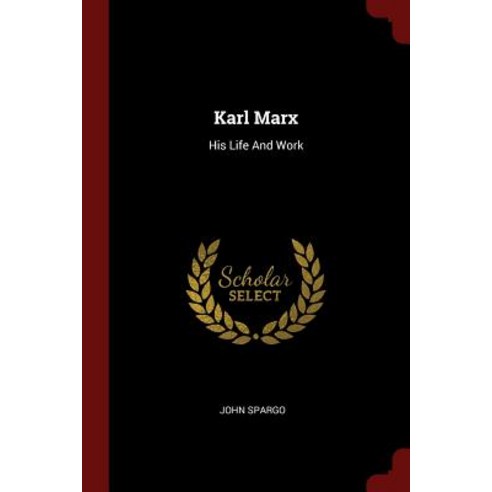 Karl Marx: His Life and Work Paperback, Andesite Press