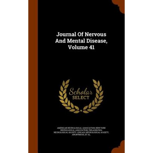 Journal of Nervous and Mental Disease Volume 41 Hardcover, Arkose Press