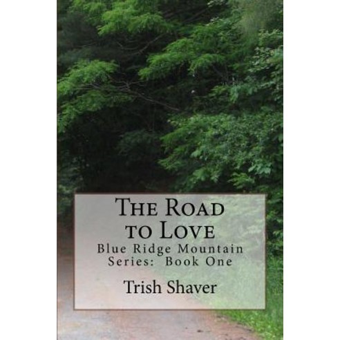 The Road to Love Paperback, Createspace Independent Publishing Platform