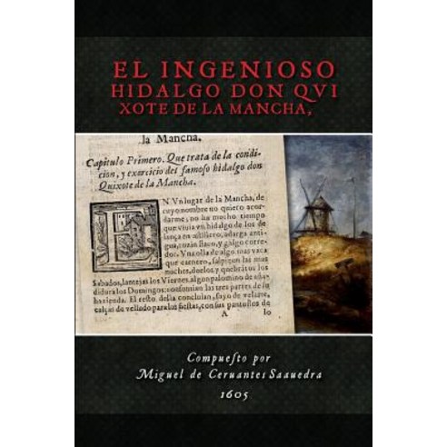 El Ingenioso Hidalgo Don Quixote de La Mancha Paperback, Createspace Independent Publishing Platform