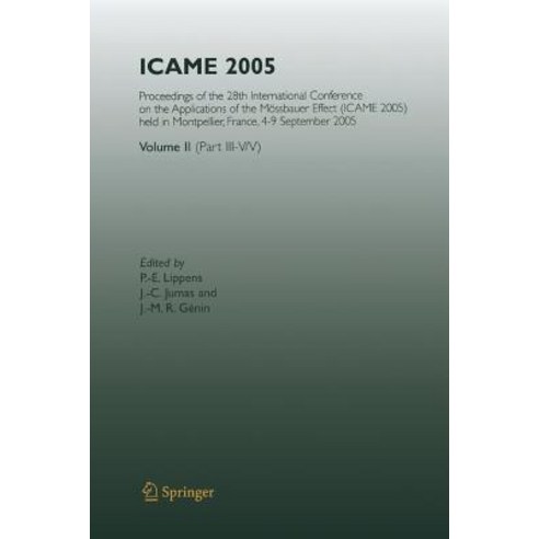 Icame 2005: Proceedings of the 28th International Conference on the Applications of the Mossbauer Effect (Icame 2005) Held in Mont Paperback, Springer