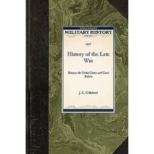 History of the Late War: Between the United States and Great Britain Paperback, Applewood Books